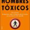 Conoce a los hombres tóxicos