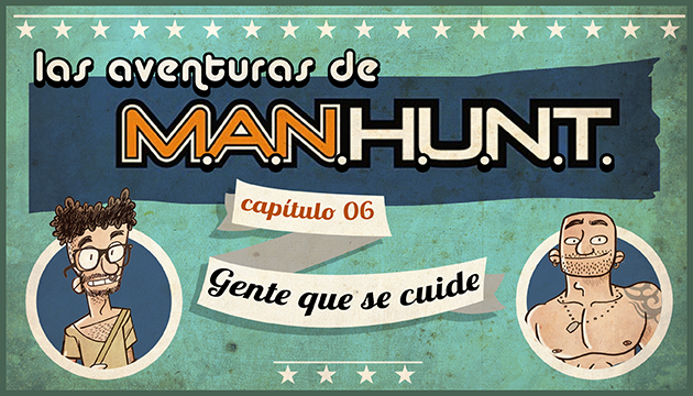 #AventurasManhunt: Gente que se cuide