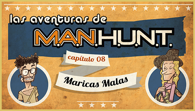 #AventurasManhunt: Maricas Malas