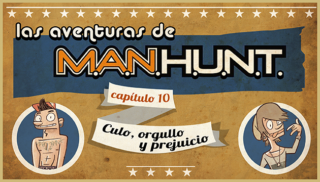 #AVENTURASMANHUNT: Culo, orgullo y prejuicio