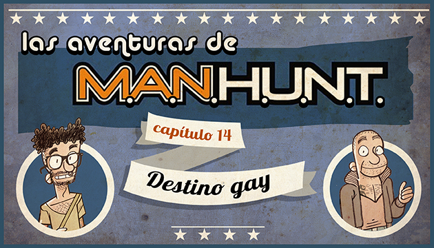 #AVENTURASMANHUNT: Destino gay