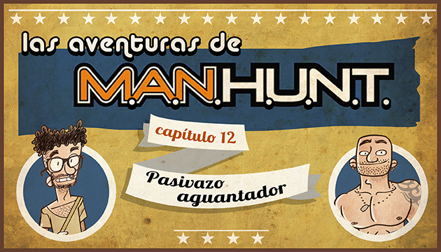 #AVENTURASMANHUNT: Pasivazo aguantador