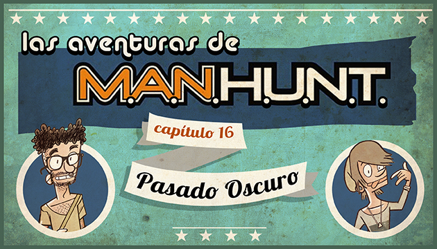 #AVENTURASMANHUNT: Pasado Oscuro