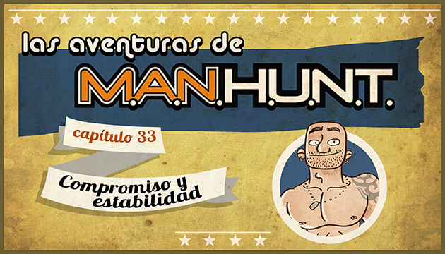 #AVENTURASMANHUNT: Compromiso y estabilidad