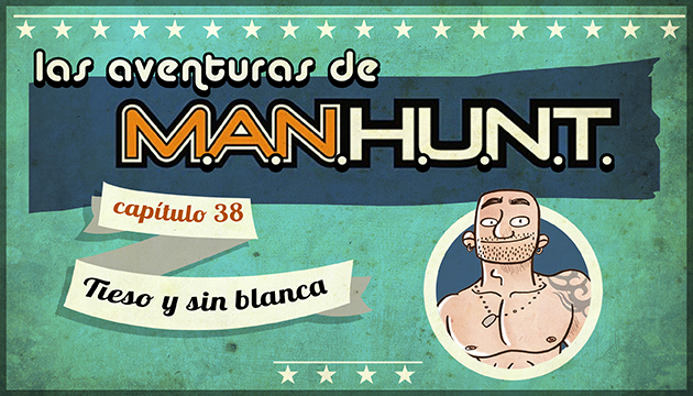 #AVENTURASMANHUNT: TIESO Y SIN BLANCA