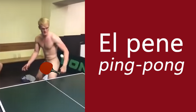 JUGANDO PING PONG CON EL PENE