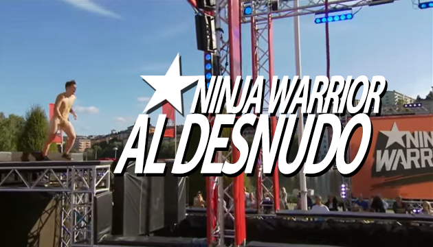 NINJA WARRIORS AL DESNUDO